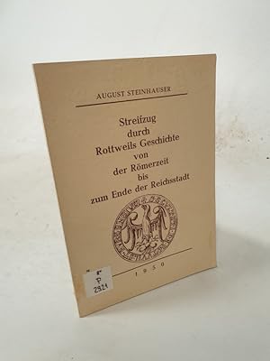 Image du vendeur pour Streifzug durch Rottweils Geschichte von der Rmerzeit bis zum Ende der Reichsstadt. mis en vente par Antiquariat Bookfarm