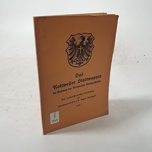 Image du vendeur pour Das Rottweiler Stadtwappen im Rahmen der Rottweiler Stadtgeschichte. Eine methodischkritische Untersuchung. mis en vente par Antiquariat Bookfarm