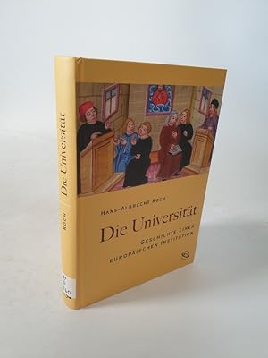 Bild des Verkufers fr Die Universitt. Geschichte einer europischen Institution. zum Verkauf von Antiquariat Bookfarm