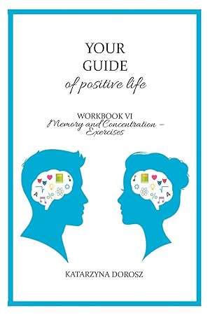 Image du vendeur pour Your Guide to positive life - Memory and Concentration - Exercises (Workbook) mis en vente par moluna