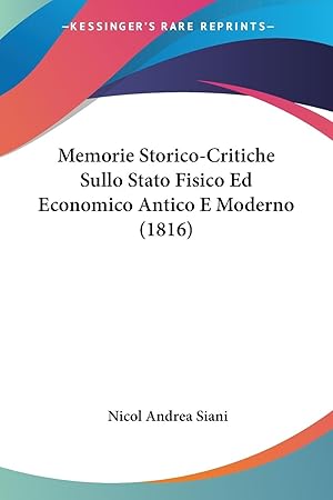 Seller image for Memorie Storico-Critiche Sullo Stato Fisico Ed Economico Antico E Moderno (1816) for sale by moluna
