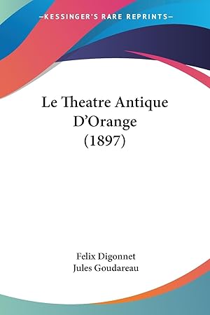 Imagen del vendedor de Le Theatre Antique D\ Orange (1897) a la venta por moluna