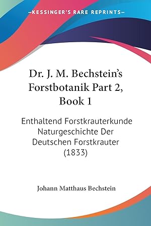 Bild des Verkufers fr Dr. J. M. Bechstein\ s Forstbotanik Part 2, Book 1 zum Verkauf von moluna