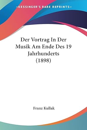 Bild des Verkufers fr Der Vortrag In Der Musik Am Ende Des 19 Jahrhunderts (1898) zum Verkauf von moluna