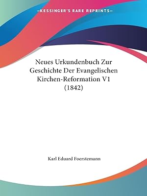 Bild des Verkufers fr Neues Urkundenbuch Zur Geschichte Der Evangelischen Kirchen-Reformation V1 (1842) zum Verkauf von moluna