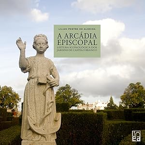 Immagine del venditore per A Arcdia episcopal - leitura iconolgica dos jardins de Castelo Branco venduto da moluna