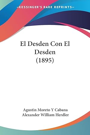 Bild des Verkufers fr El Desden Con El Desden (1895) zum Verkauf von moluna
