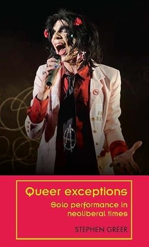 Seller image for Queer Exceptions : Solo Performance in Neoliberal Times for sale by GreatBookPrices