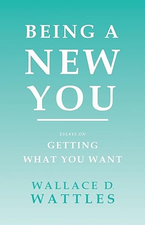 Imagen del vendedor de Being a New You - Essays on Getting What You Want a la venta por moluna