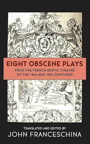 Bild des Verkufers fr Eight Obscene Plays from the French Erotic Theatre of the 18th and 19th Centuries (hardback) zum Verkauf von moluna