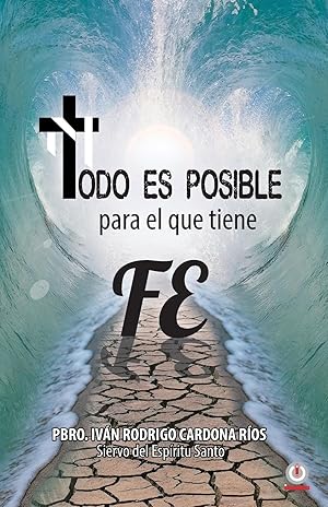 Seller image for Todo es posible para el que tiene fe for sale by moluna