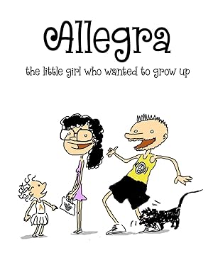 Seller image for Allegra, the little girl who wanted to grow up for sale by moluna