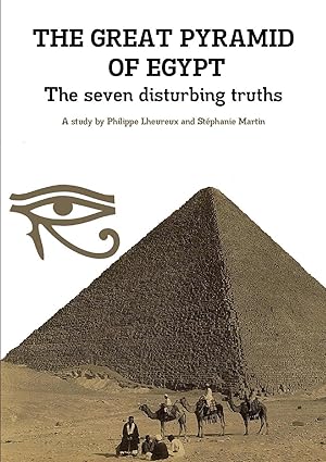 Image du vendeur pour THE GREAT PYRAMID OF EGYPT - The seven disturbing truths mis en vente par moluna