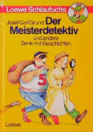 Bild des Verkufers fr Der Meisterdetektiv und andere Denk-mit - Geschichten. Loewe Schlaufuchs zum Verkauf von Gerald Wollermann