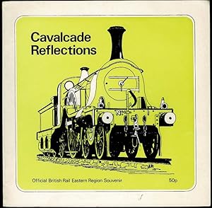 Bild des Verkufers fr Cavalcade Reflections: Official British Rail Eastern Region Souvenir zum Verkauf von Lazy Letters Books