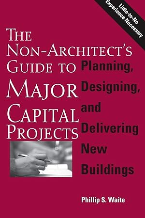 Seller image for The Non-Architect\ s Guide to Major Capital Projects for sale by moluna