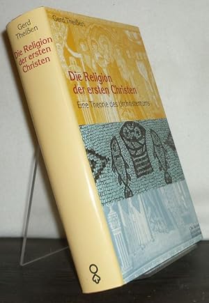 Bild des Verkufers fr Die Religion der ersten Christen. Eine Theorie des Urchristentums. [Von Gerd Theien]. zum Verkauf von Antiquariat Kretzer