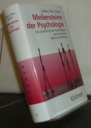 Bild des Verkufers fr Meilensteine der Psychologie. Die Geschichte der Psychologie nach Personen, Werk und Wirkung. [Von Mark Galliker, Margot Klein und Sibylle Rykart]. (= Krners Taschenausgabe, Band 334). zum Verkauf von Antiquariat Kretzer