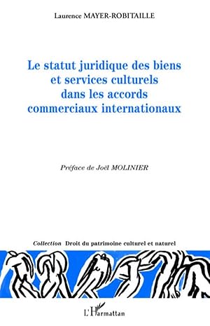 Seller image for Le statut juridique des biens et services culturels dans les accords commerciaux internationaux for sale by moluna