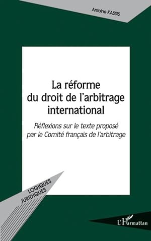 Bild des Verkufers fr La rforme du droit de l\ arbitrage international zum Verkauf von moluna