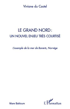 Image du vendeur pour Le Grand Nord : un nouvel enjeu trs courtis mis en vente par moluna