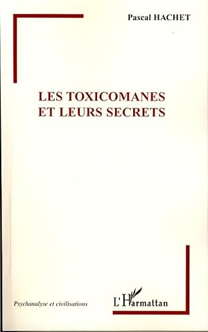 Image du vendeur pour Les Toxicomanes et leurs secrets mis en vente par moluna