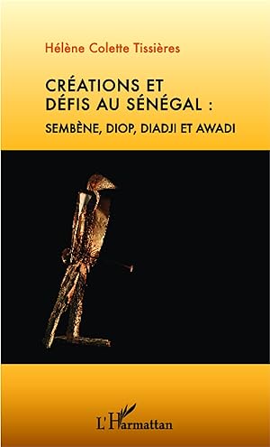 Immagine del venditore per Crations et dfis au Sngal : Sembne, Diop, Diadji et Awadi venduto da moluna
