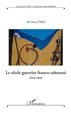 Bild des Verkufers fr Le sicle guerrier franco-sahraoui zum Verkauf von moluna