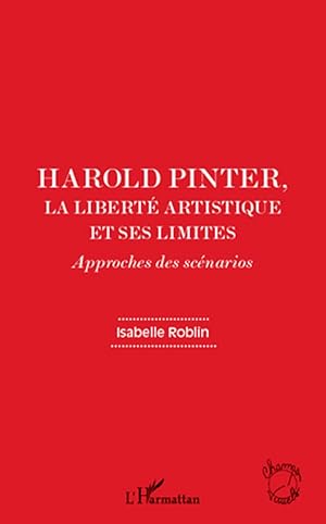 Immagine del venditore per Harold Pinter, la libert artistique et ses limites venduto da moluna