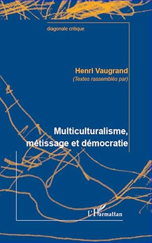 Imagen del vendedor de Multiculturalisme, mtissage et dmocratie a la venta por moluna