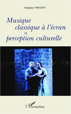 Bild des Verkufers fr Musique classique  l\ cran et perception culturelle zum Verkauf von moluna