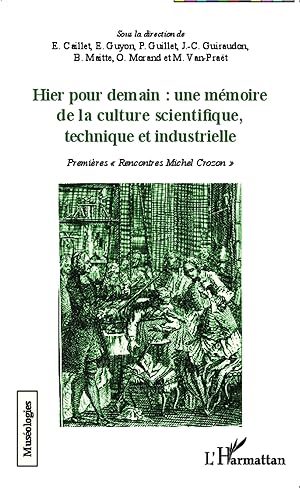 Seller image for Hier pour demain : une mmoire de la culture scientifique, technique et industrielle for sale by moluna