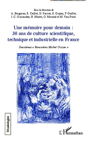 Image du vendeur pour Une mmoire pour demain : 30 ans de culture scientifique, technique et industrielle en France mis en vente par moluna