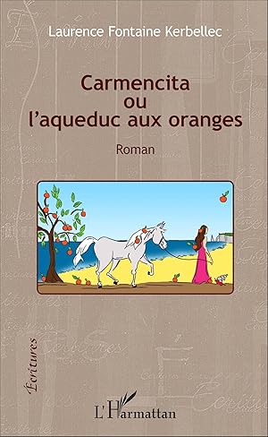 Bild des Verkufers fr Carmencita ou l\ aqueduc aux oranges zum Verkauf von moluna