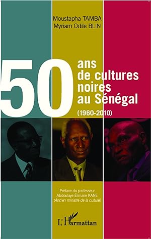 Image du vendeur pour 50 ans de cultures noires au Sngal (1960-2010) mis en vente par moluna