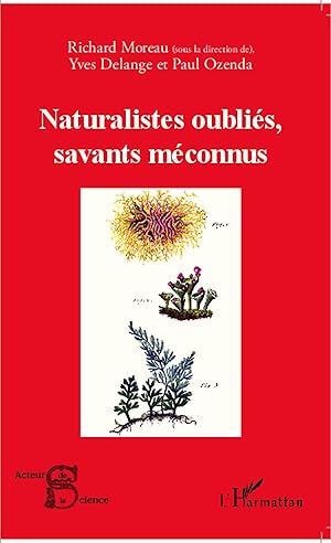 Seller image for Naturalistes oublis, savants mconnus for sale by moluna