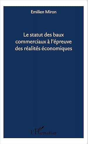 Image du vendeur pour Le statut des baux commerciaux  l\ preuve des ralits conomiques mis en vente par moluna