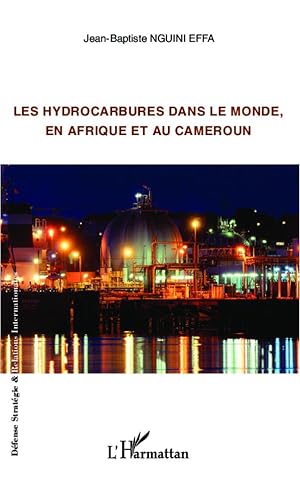 Image du vendeur pour Les hydrocarbures dans le monde, en Afrique et au Cameroun mis en vente par moluna