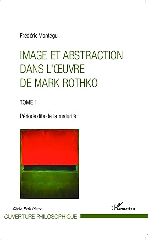 Image du vendeur pour Image et abstraction dans l\ oeuvre de Mark Rothko (Tome 1) mis en vente par moluna