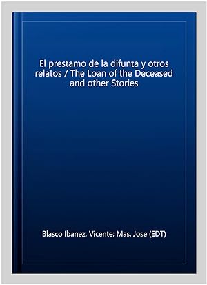 Seller image for El prestamo de la difunta y otros relatos / The Loan of the Deceased and other Stories -Language: Spanish for sale by GreatBookPrices