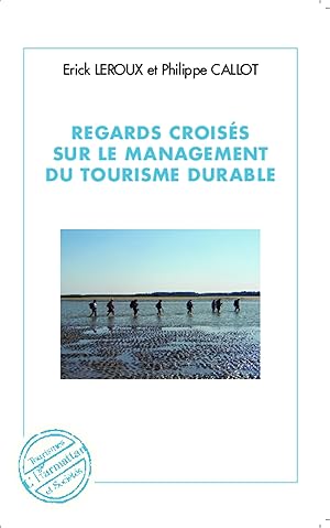 Bild des Verkufers fr Regards croiss sur le management du tourisme durable zum Verkauf von moluna