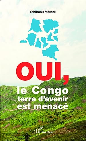 Bild des Verkufers fr Oui, le Congo terre d\ avenir est menac zum Verkauf von moluna