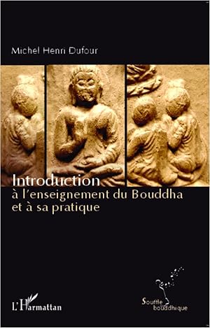 Image du vendeur pour Introduction  l\ enseignement du Bouddha et  sa pratique mis en vente par moluna