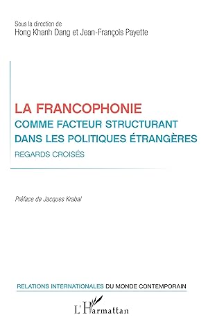 Bild des Verkufers fr La francophonie comme facteur structurant dans les politiques trangres zum Verkauf von moluna