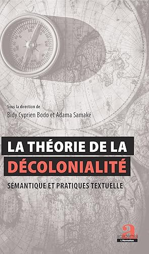 Seller image for La thorie de la dcolonialit : Smantique et pratiques textuelles for sale by moluna