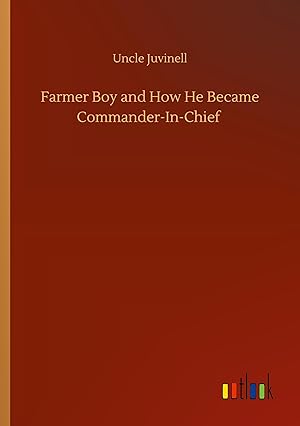 Immagine del venditore per Farmer Boy and How He Became Commander-In-Chief venduto da moluna