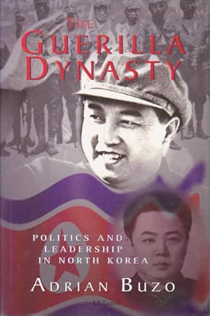 Image du vendeur pour The Guerilla Dynasty: Politics and Leadership in North Korea mis en vente par Goulds Book Arcade, Sydney