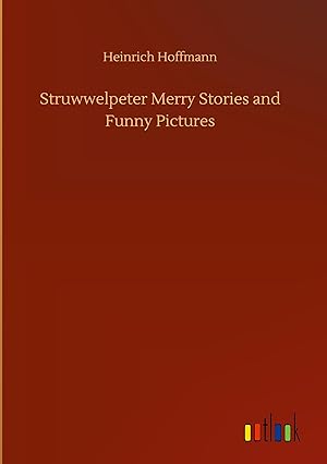 Immagine del venditore per Struwwelpeter Merry Stories and Funny Pictures venduto da moluna