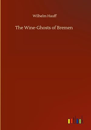 Seller image for The Wine-Ghosts of Bremen for sale by moluna