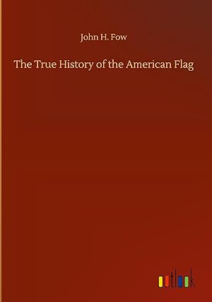 Imagen del vendedor de The True History of the American Flag a la venta por moluna